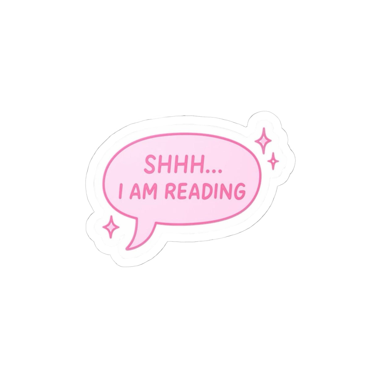 Reading Bubble Sticker — “Shhh... I Am Reading” Pink Cute Sticker for Books, Laptops & Journals