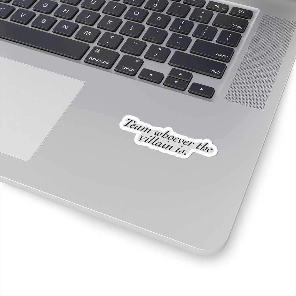 “Team Whoever the Villain Is” Sticker Laptop Decal