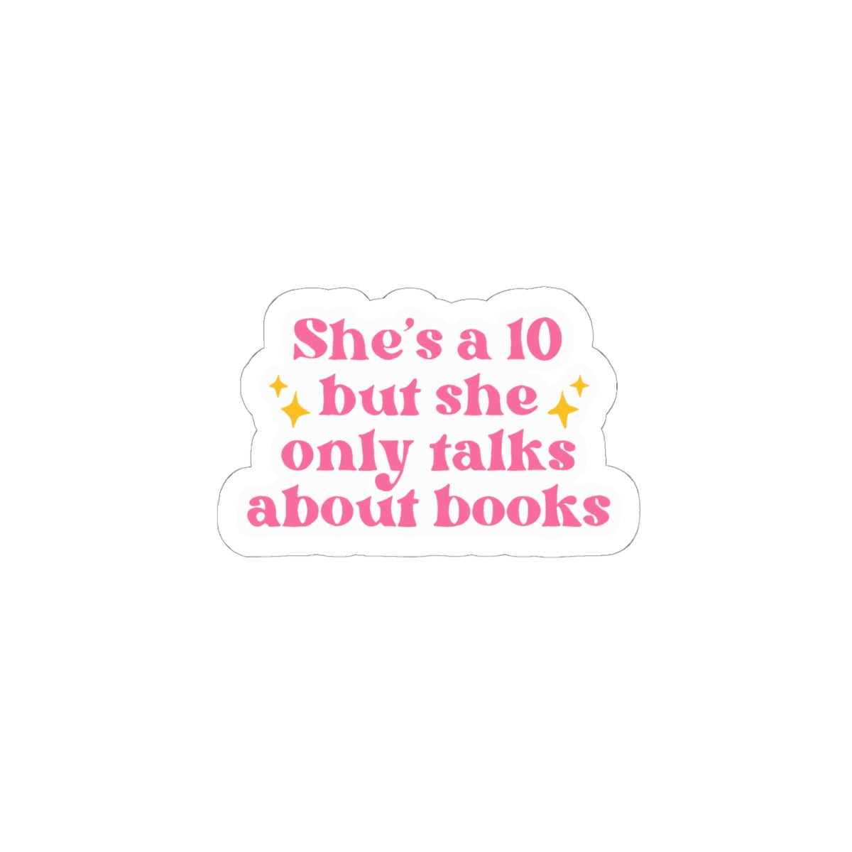 She's a 10 But She Only Talks About Books Sticker — Cute Pink Literary Laptop Decal