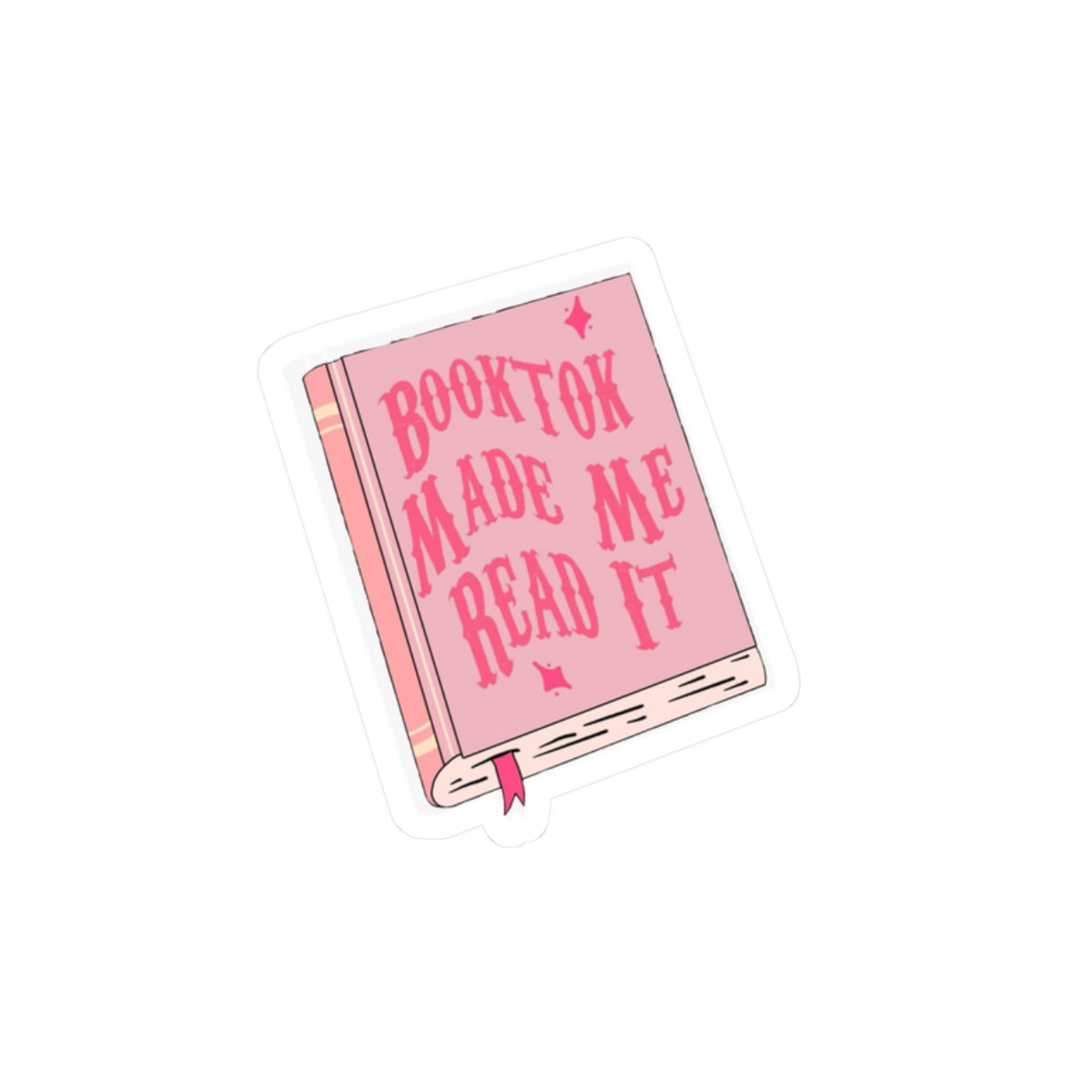 BookTok Made Me Read It Sticker for Laptops & Journals