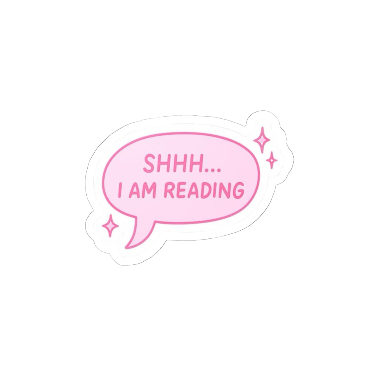 Reading Bubble Sticker — “Shhh... I Am Reading” Pink Cute Sticker for Books, Laptops & Journals