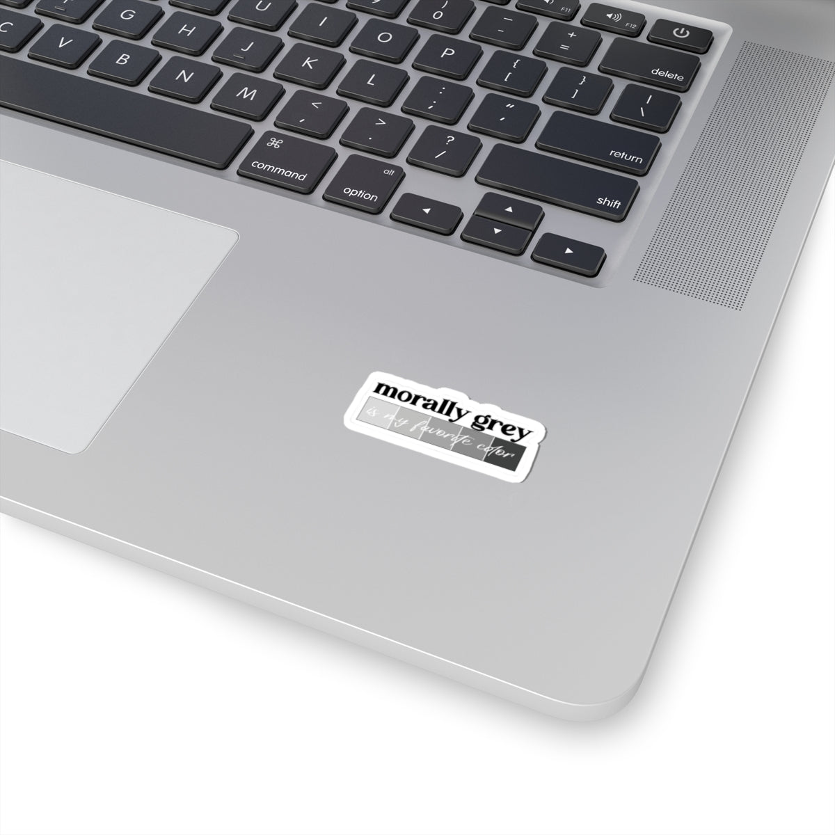 Sticker — "morally grey is my favorite color" Grey Tone Vinyl Sticker