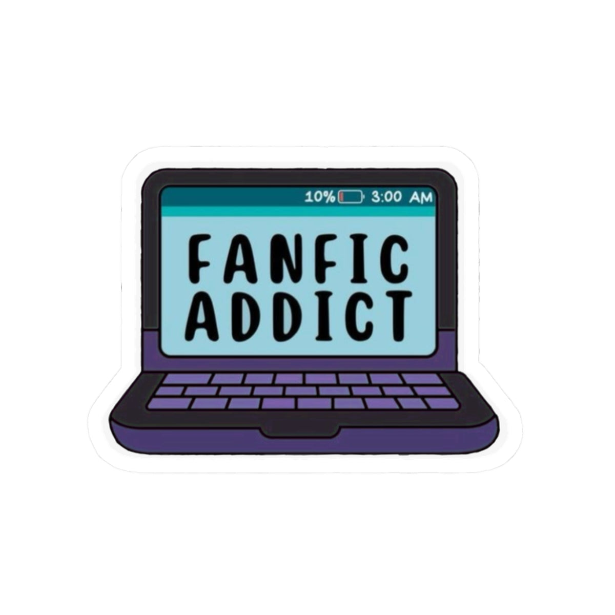 Fanfic Addict Laptop Sticker Fanfiction Vinyl Sticker for Laptops, Journals & Water Bottles
