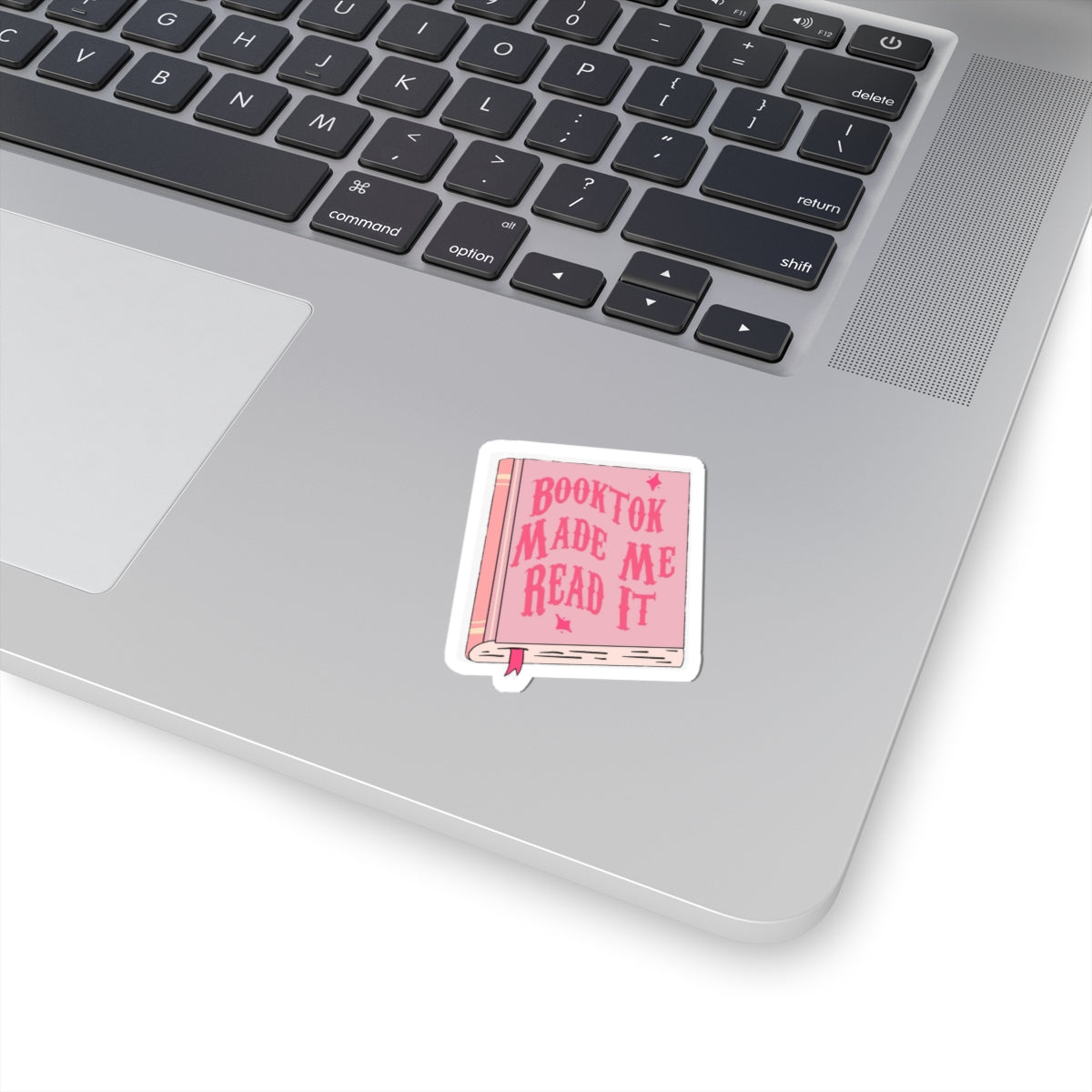 BookTok Made Me Read It Sticker for Laptops & Journals