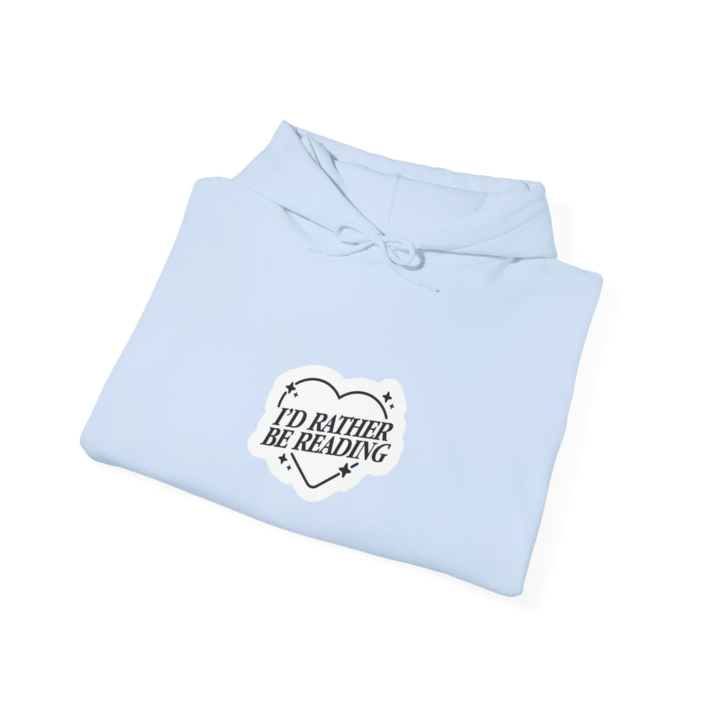 I'd Rather Be Reading Hoodie - Cozy Book Lover Pullover