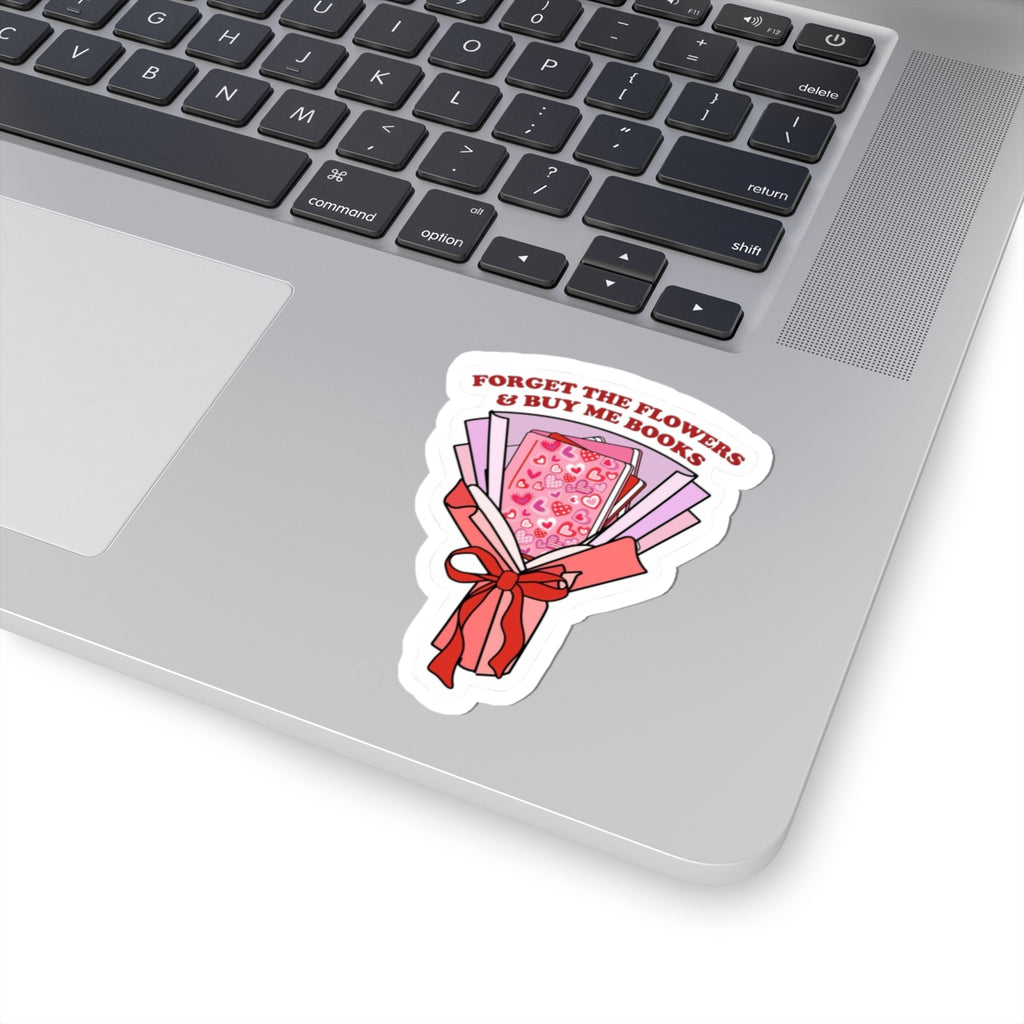 Sticker — "Forget the Flowers & Buy Me Books" Bouquet Booklover