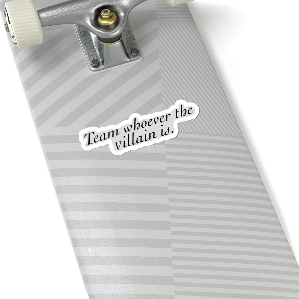 “Team Whoever the Villain Is” Sticker Laptop Decal